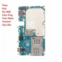 Thay Sửa Hư Mất Cảm Ứng Trên Main Huawei P30 Lite Lấy Liền