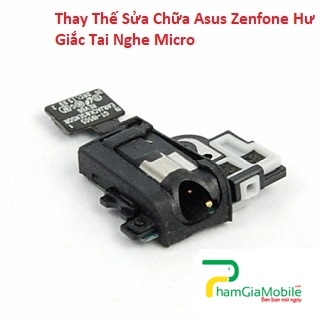 Sửa Chữa Asus ZenFone 6 Edition 30 Hư Giắc Tai Nghe Micro Tại HCM