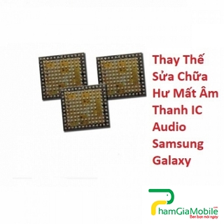 Thay Sửa Hư Mất Âm Thanh IC Audio Samsung Galaxy A9 Star