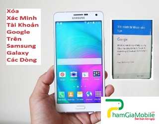 Xóa Xác Minh Tài Khoản Google trên Samsung Galaxy A7 2015
