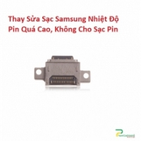 Thay Sửa Sạc Samsung Galaxy Note 10 Pro Nhiệt Độ Pin Quá Cao, Không Cho Sạc Pin