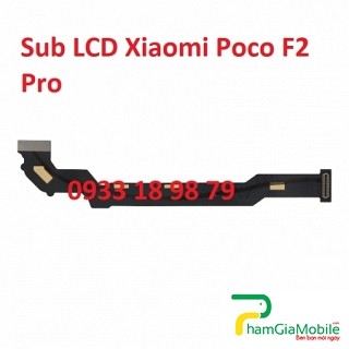 Dây Sub Từ Main Xuống Màn Hình LCD Flex Xiaomi Poco F2 Pro Chính Hãng