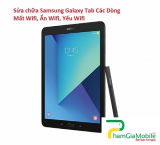 Sửa chữa Samsung Galaxy Tab S3 9.7 Mất Wifi, Ẩn Wifi, Yếu Wifi