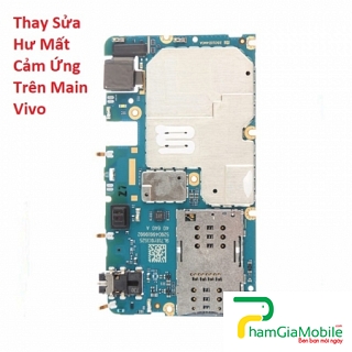 Thay Sửa Hư Mất Cảm Ứng Trên Main Vivo V15 Pro Lấy Liền