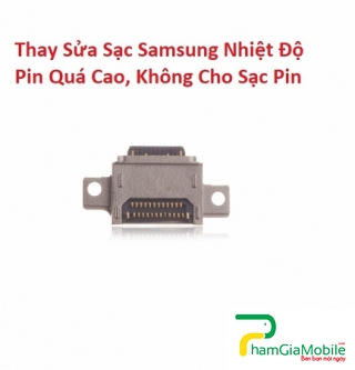 Thay Sửa Sạc Samsung Galaxy M10 Nhiệt Độ Pin Quá Cao, Không Cho Sạc Pin