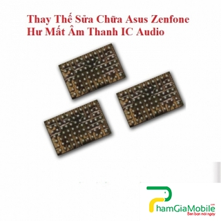 Thay Thế Sửa Chữa Asus Zenfone 5 Live Hư Mất Âm Thanh IC Audio 