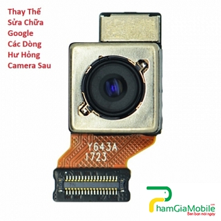 Khắc Phục Camera Sau Google Pixel 2 XL Hư, Mờ, Mất Nét Lấy Liền