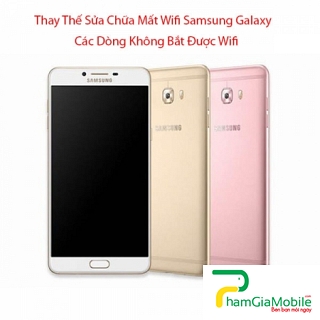 Thay Thế Sửa Chữa Mất Wifi Samsung Galaxy C9 Pro Không Bắt Được Wifi