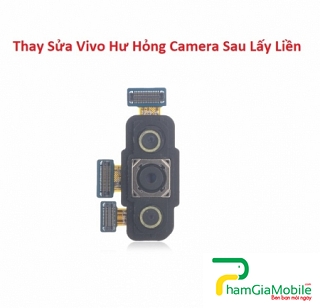 Khắc Phục Camera Sau Vivo V15 Pro Hư, Mờ, Mất Nét Lấy Liền 