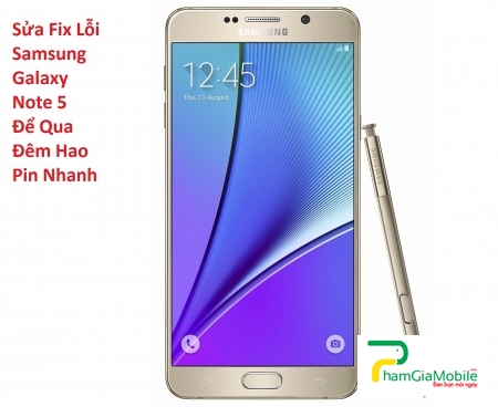 Sửa Fix Lỗi Samsung Galaxy Note 5 Để Qua Đêm Hao Pin Nhanh