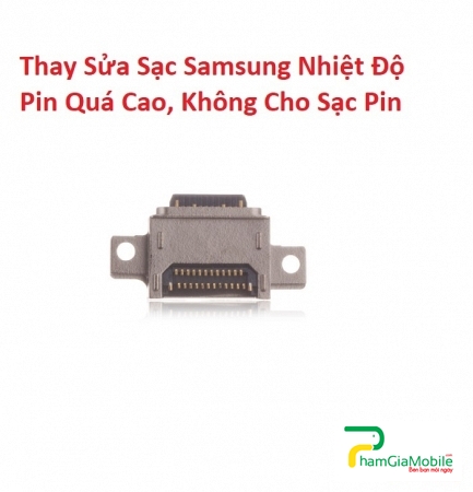 Sửa Sạc Samsung Galaxy A20e Nhiệt Độ Pin Quá Cao, Không Cho Sạc Pin