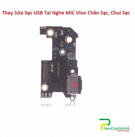 Thay Sửa Sạc USB Tai Nghe MIC Vivo V15 Pro Chân Sạc, Chui Sạc Lấy Liền