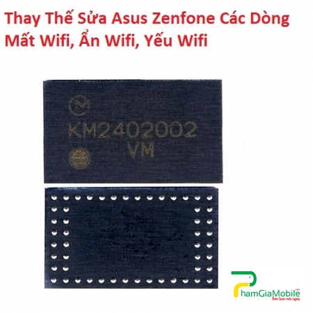 Thay Thế Sửa chữa Asus Zenfone 3 Laser ZC551KL Mất Wifi, Ẩn Wifi, Yếu Wifi