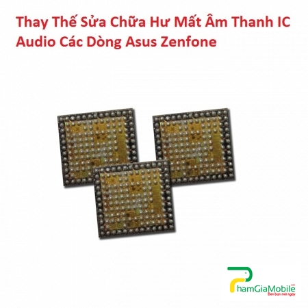 Thay Thế Sửa Chữa Asus Zenfone 3 Zoom ZE553KL Hư Mất Âm Thanh IC Audio 