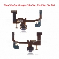 Thay Sửa Sạc USB Tai Nghe MIC Google Pixel 2 XL Chân Sạc, Chui Sạc